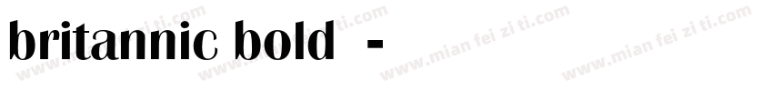 britannic bold字体字体转换